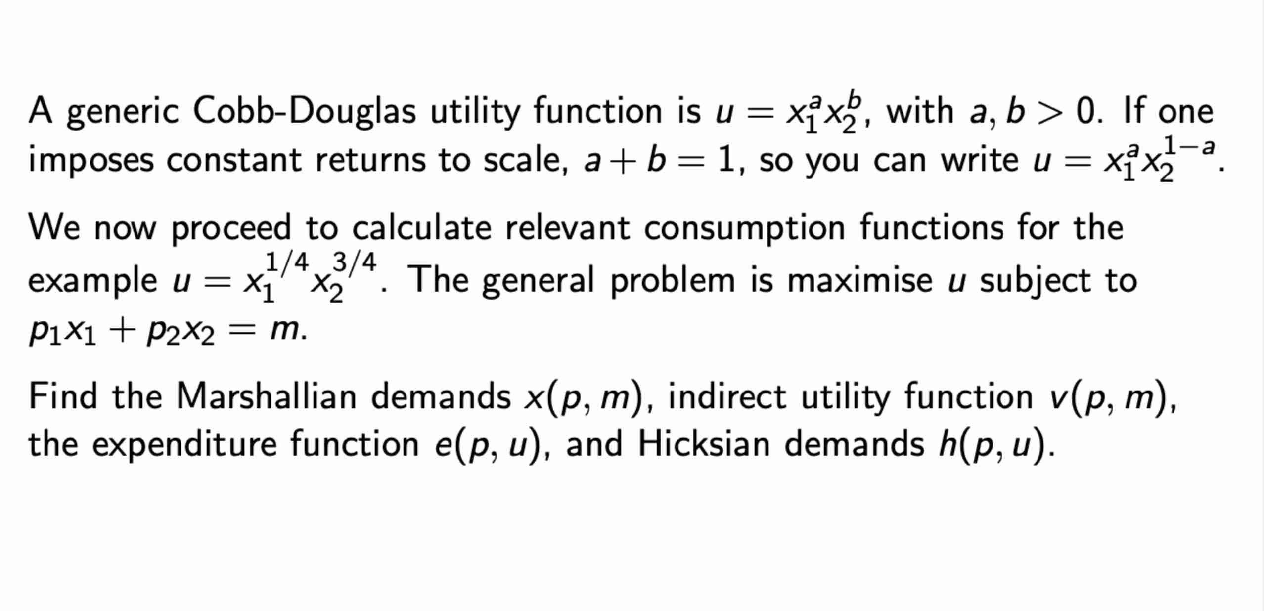 Consider the Cobb - Douglas utility function