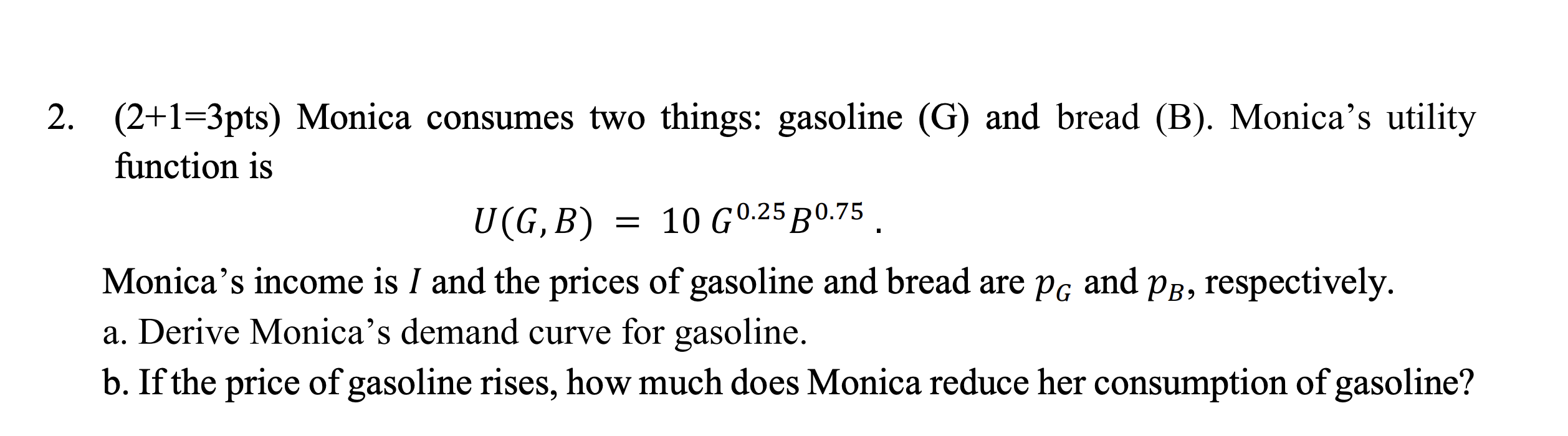 2 + 1 = 3 p t s Monica consumes two things: