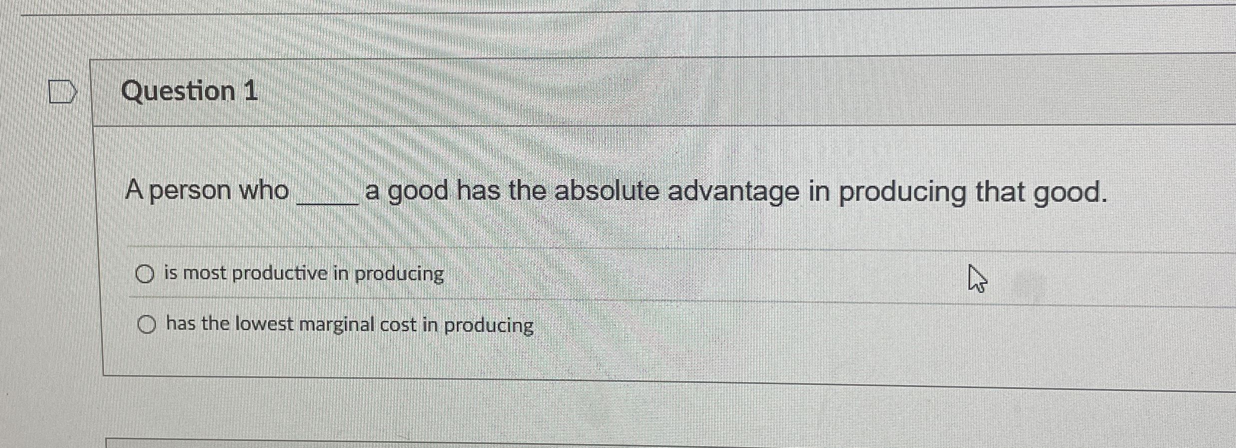 Question 1 A person who a good has the absolute