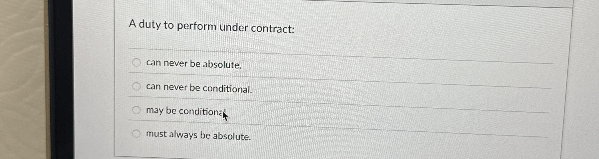 A duty to perform under contract: can never be