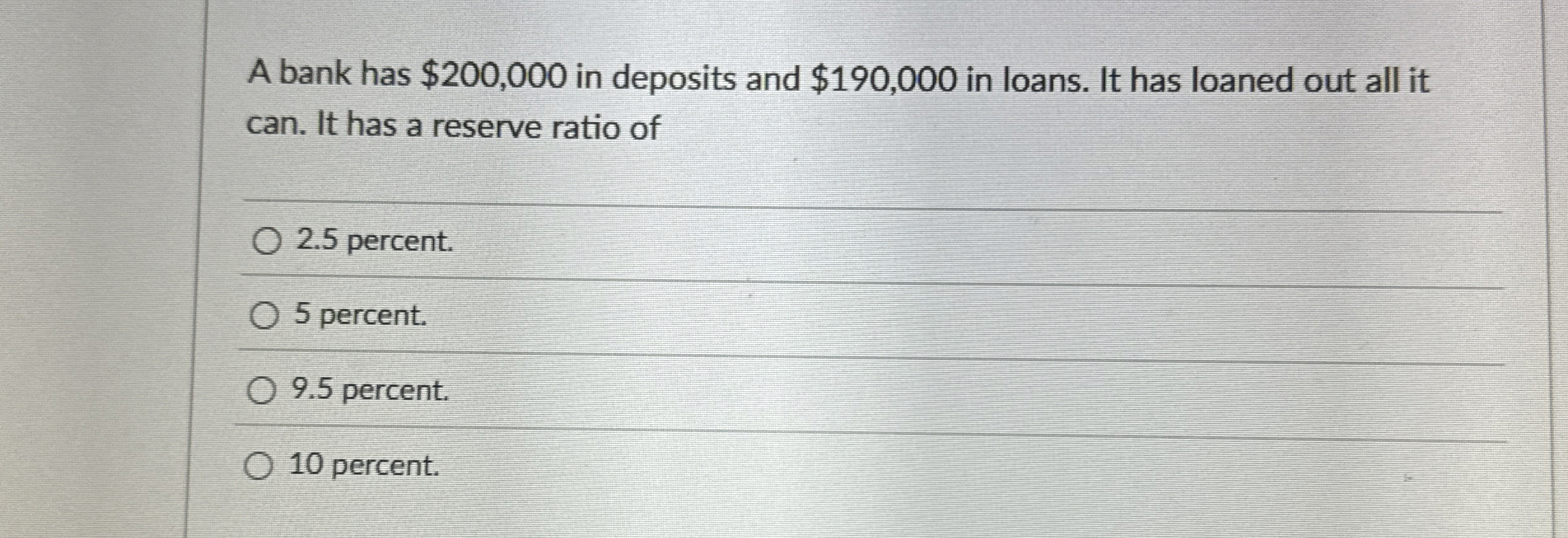 A bank has $ 2 0 0 , 0 0 0 in deposits and $ 1 9