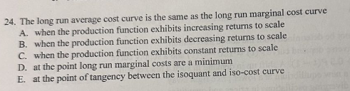 The long run average cost curve i s the same a s