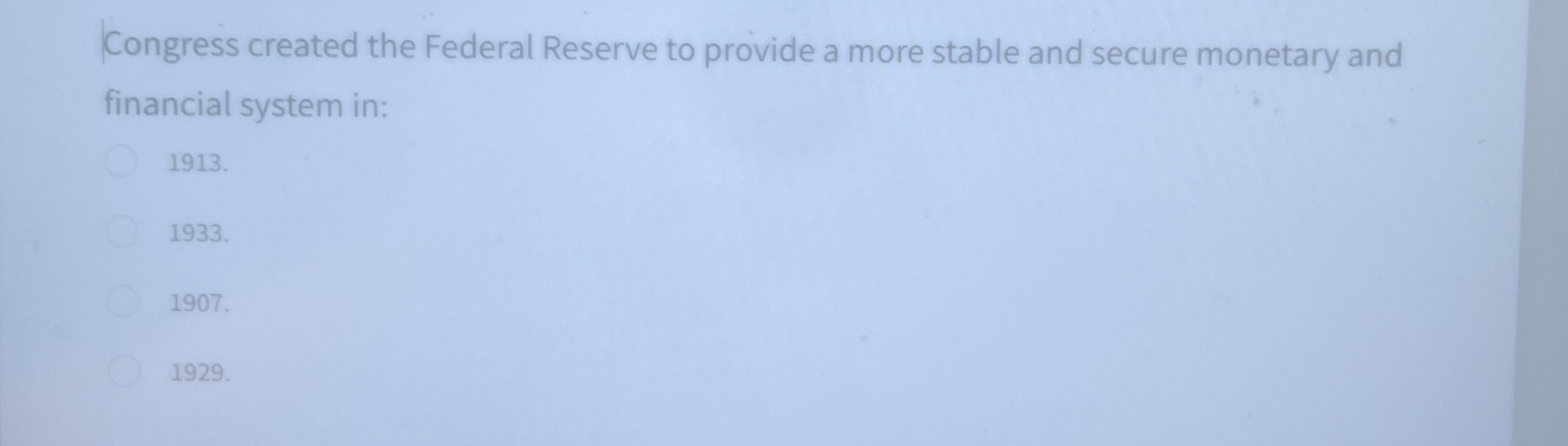 Congress created the Federal Reserve to provide a