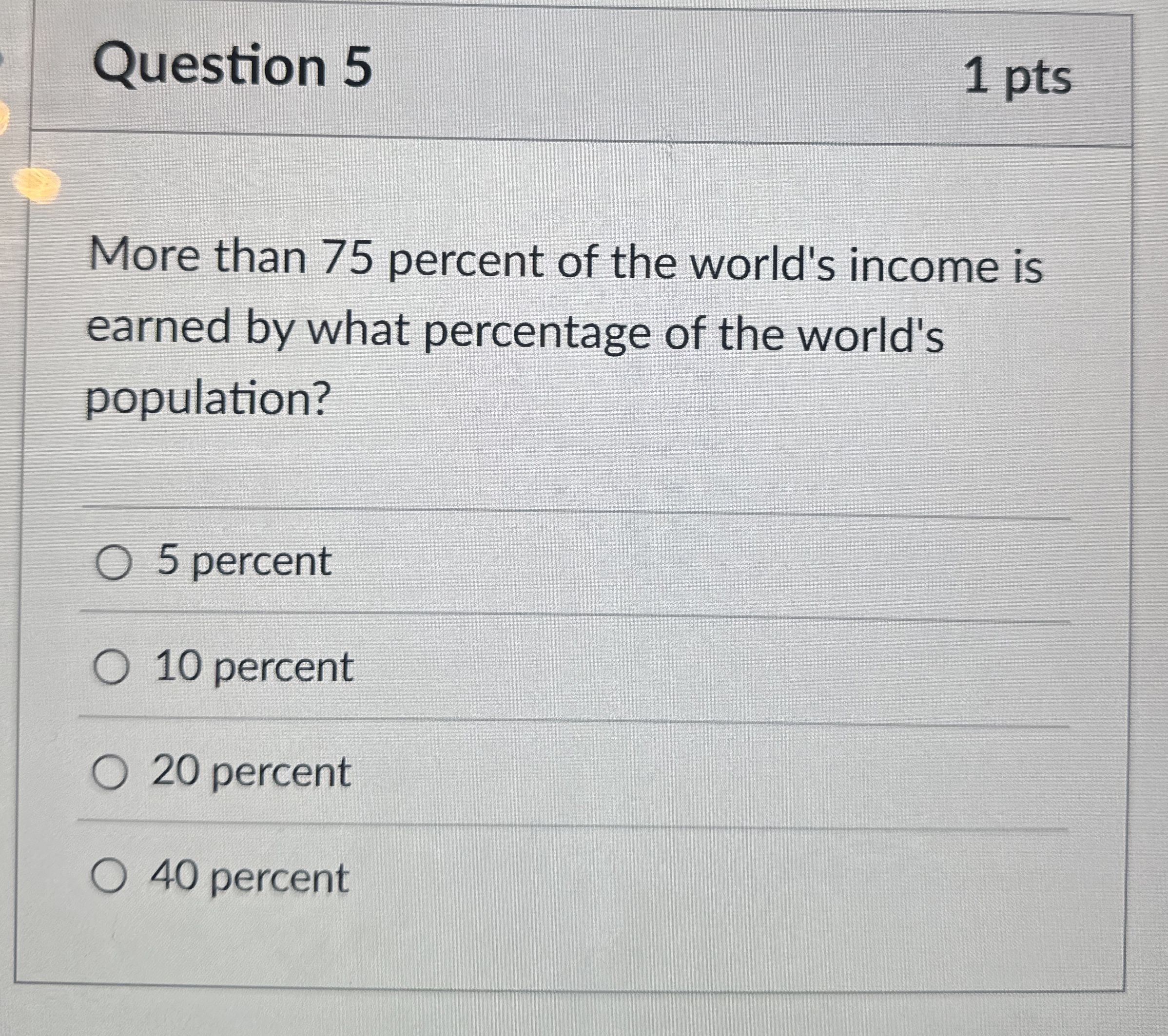 Question 5 1 pts More than 7 5 percent of the