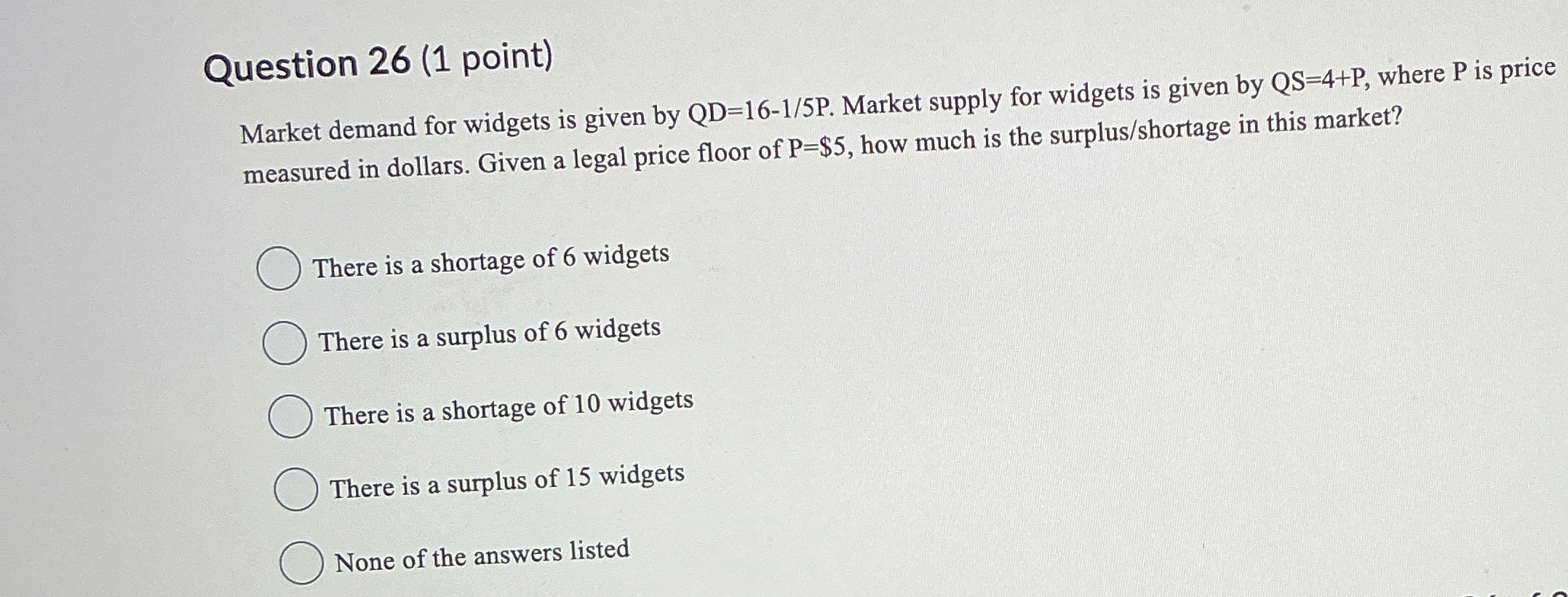 Question 2 6 ( 1 point ) Market demand for