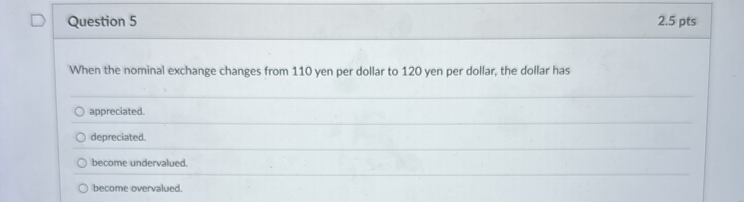 Question 5 2 . 5 pts When the nominal exchange