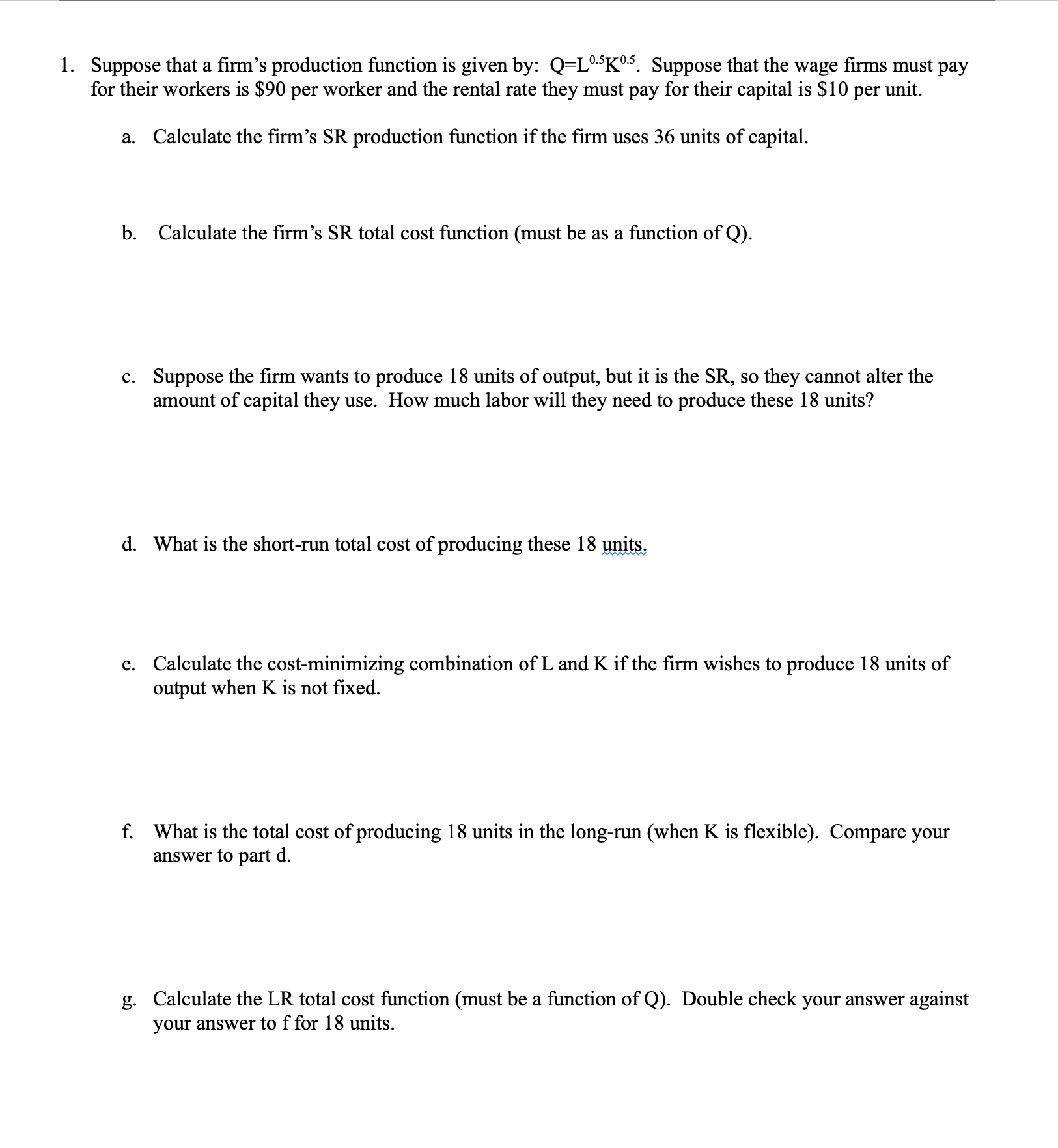 1 . Suppose that a firm's production function is