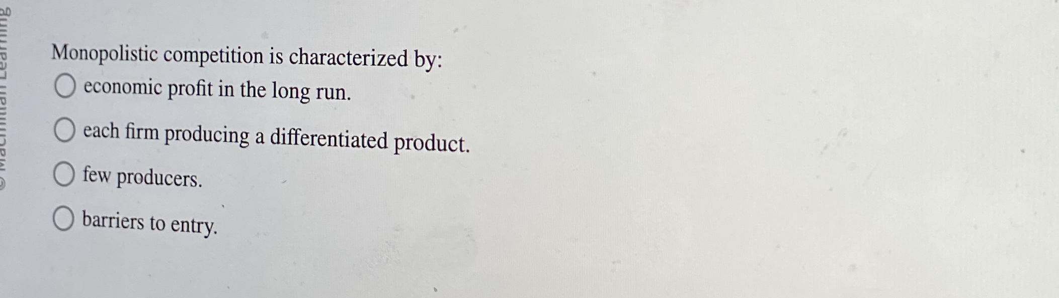 Monopolistic competition is characterized by: