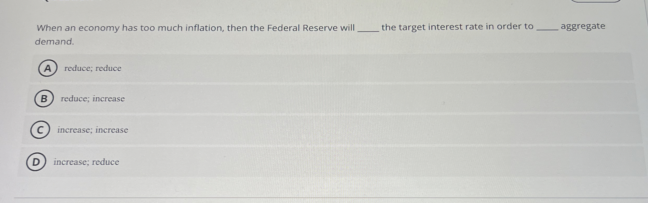 When an economy has too much inflation, then the