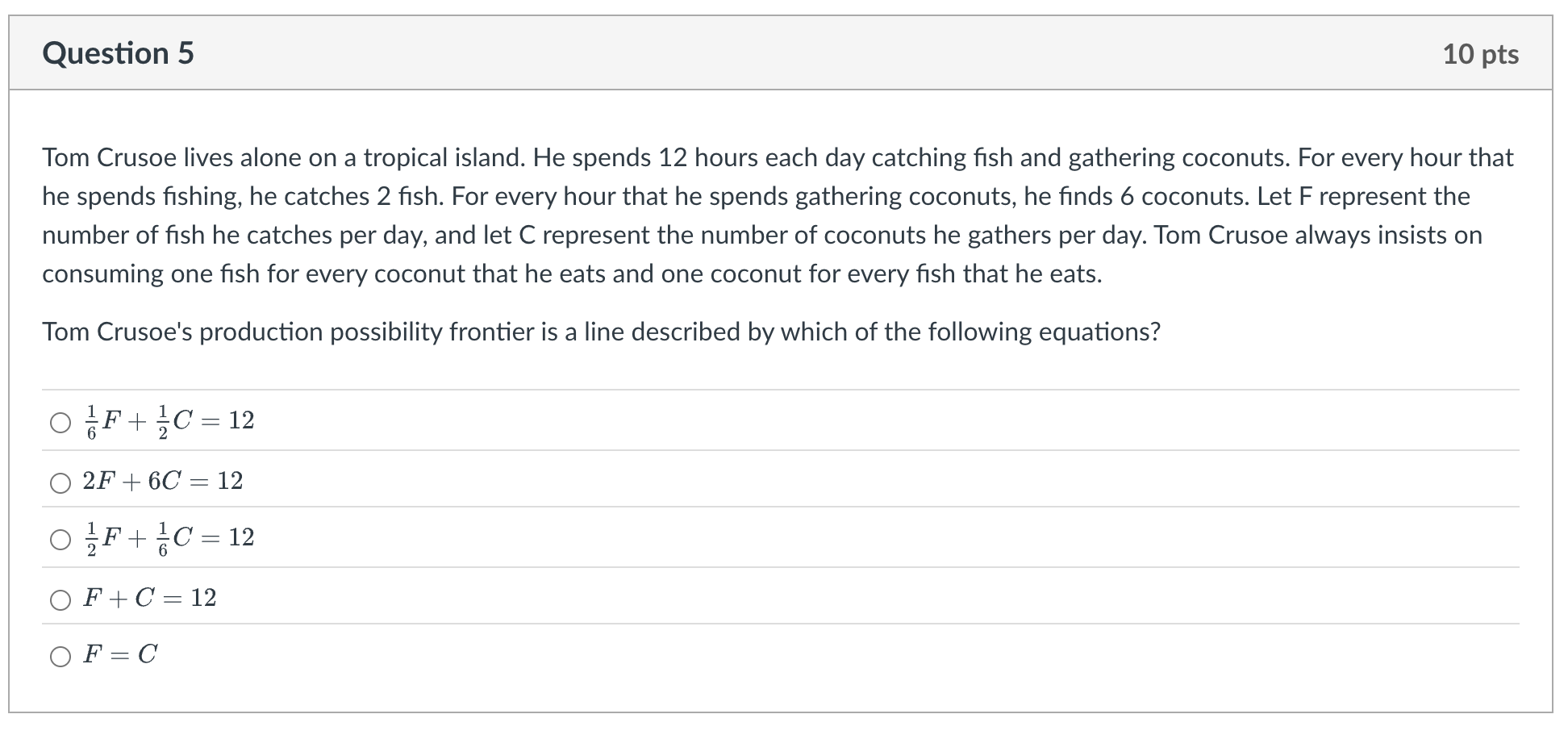 Question 5 Tom Crusoe lives alone o n a tropical