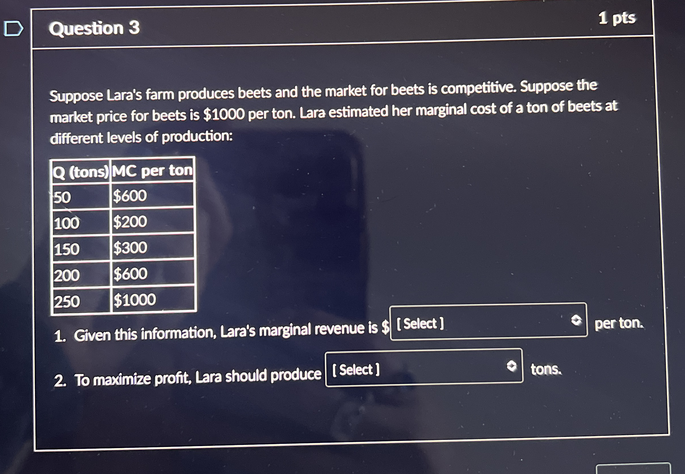 Question 3 1 pts Suppose Lara's farm produces