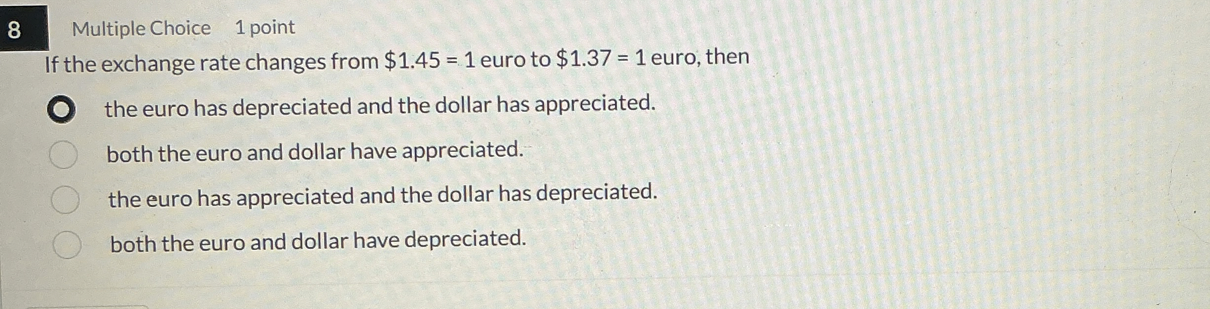 8 Multiple Choice 1 point If the exchange rate