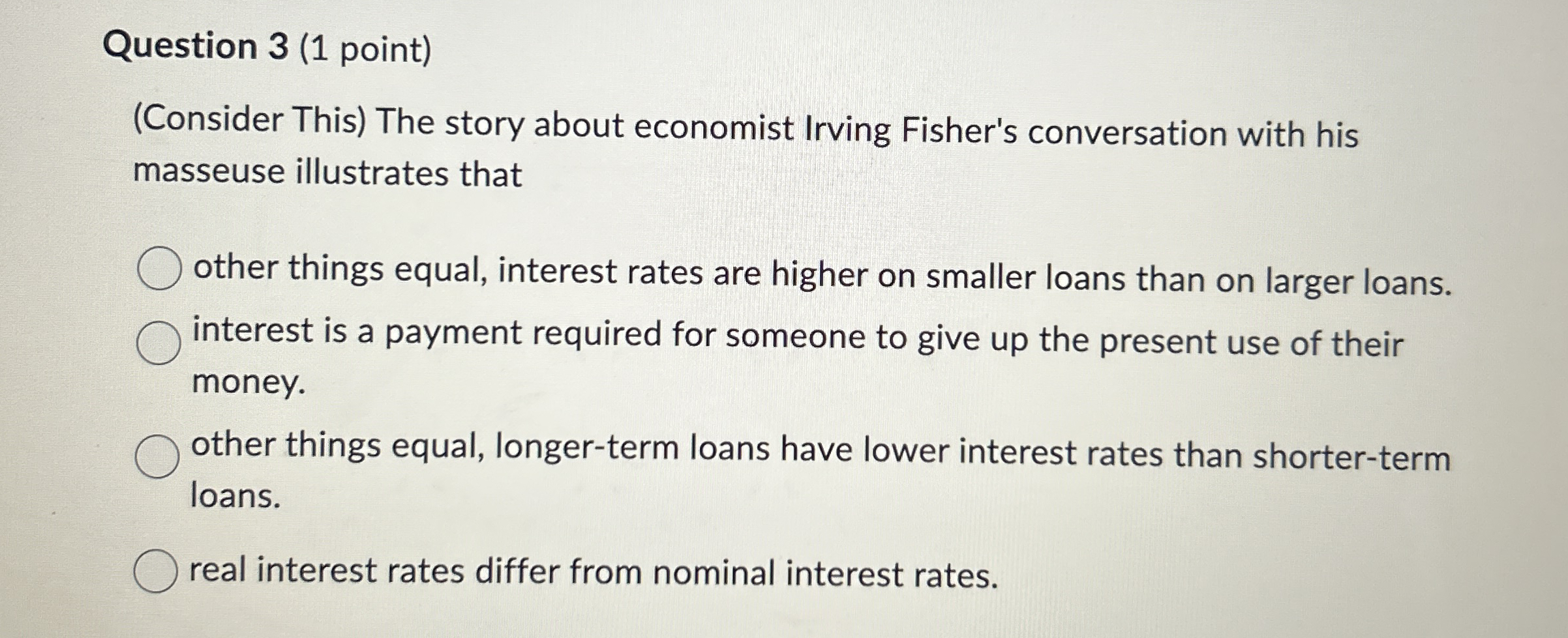 Question 3 ( 1 point ) ( Consider This ) The