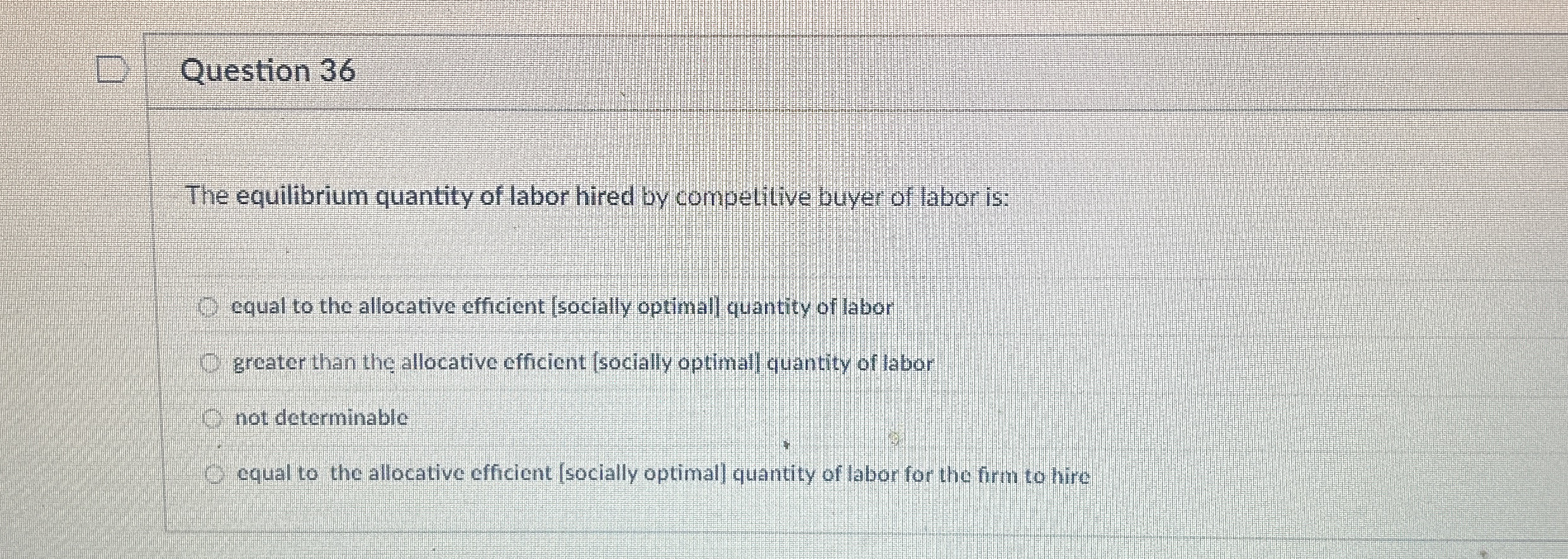 Question 3 6 The equilibrium quantity of labor