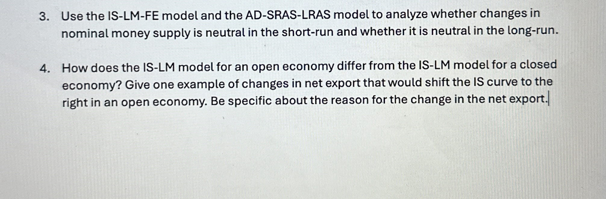 Use the IS - LM - FE model and the AD - SRAS -
