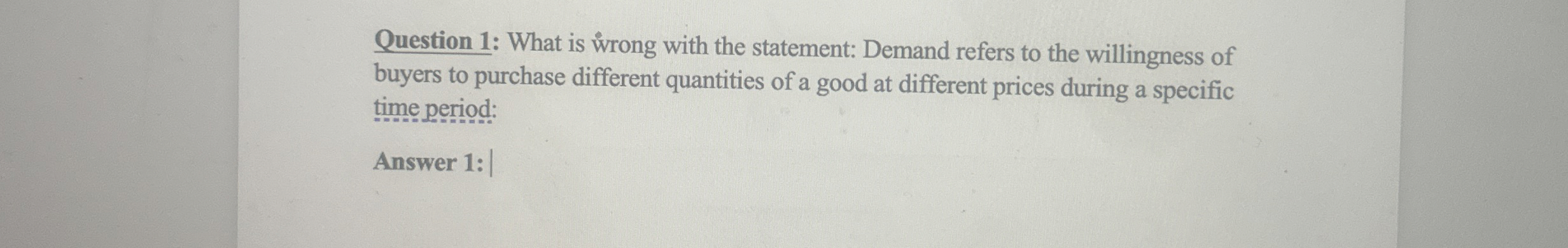 Question 1 : What is wrong with the statement:
