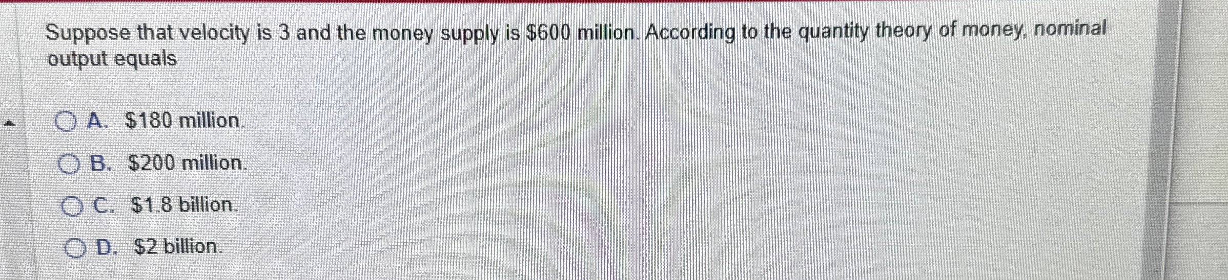 Suppose that velocity is 3 and the money supply