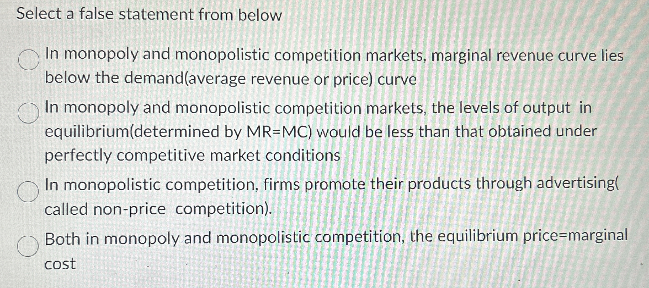 Select a false statement from below In monopoly