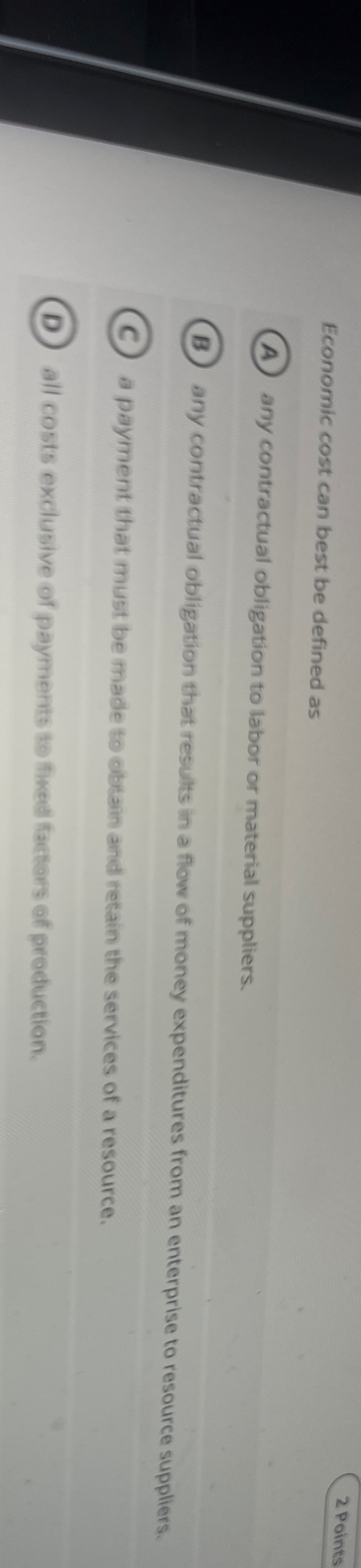 Economic cost can best be defined as 2 points any