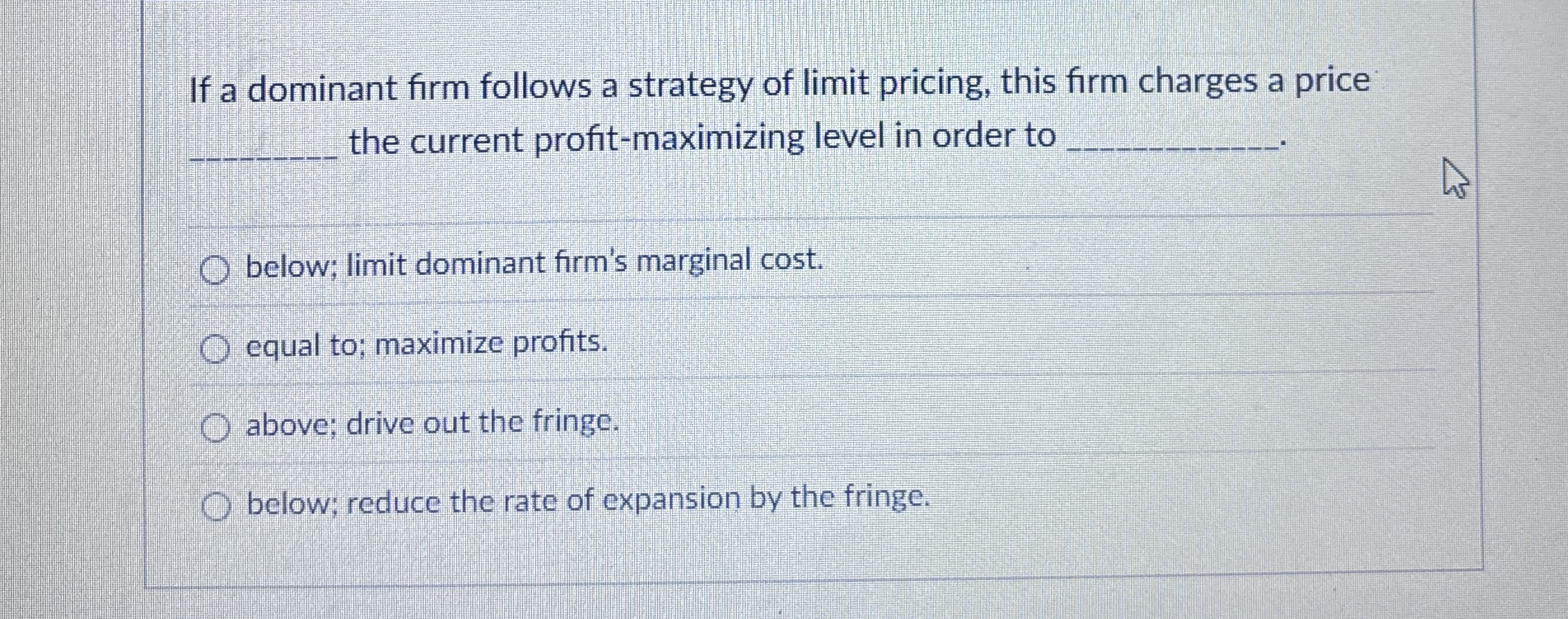 If a dominant firm follows a strategy of limit