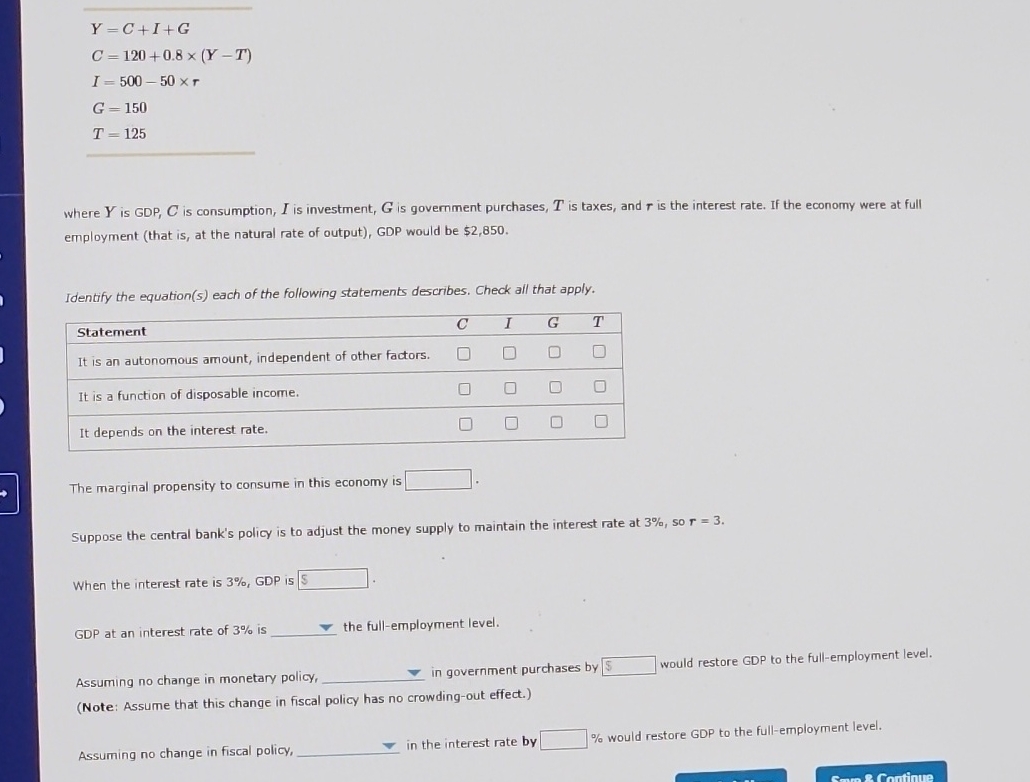 Y = C + I + G C = 1 2 0 + 0 . 8 ( Y - T ) I = 5 0