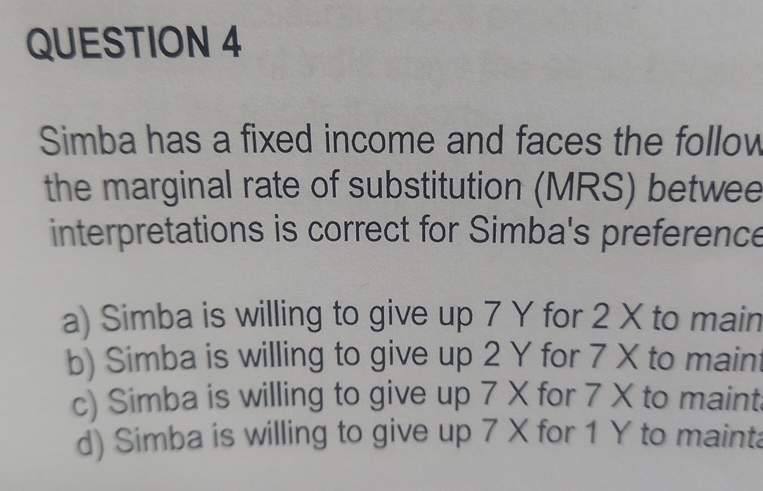 QUESTION 4 Simba has a fixed income and faces the