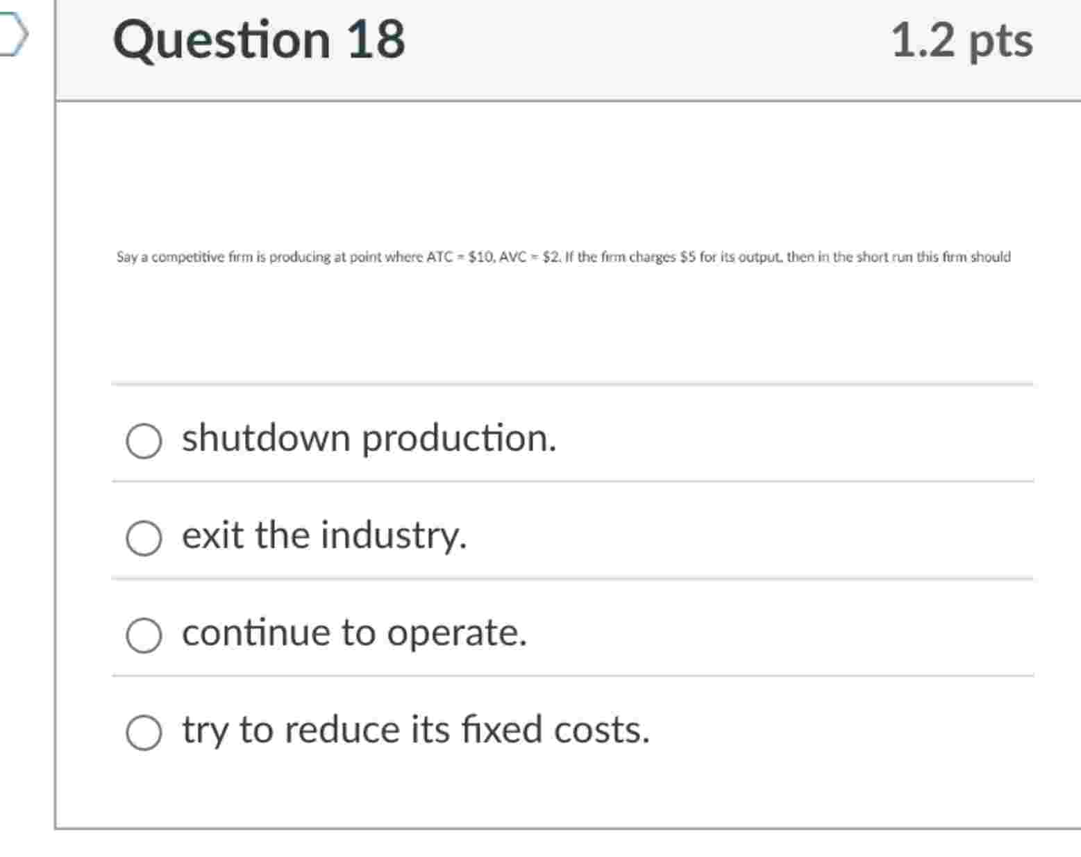 Question 1 8 1 . 2 pts Say a competitive firm is