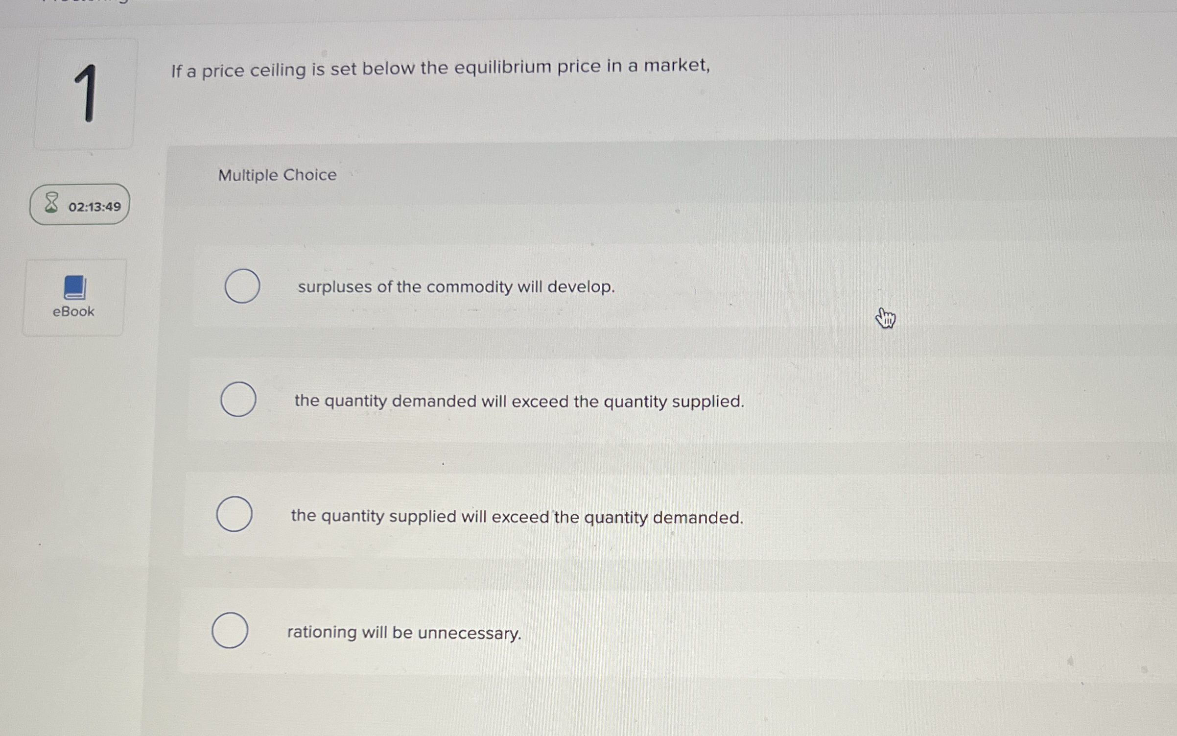 4 If a price ceiling is set below the equilibrium