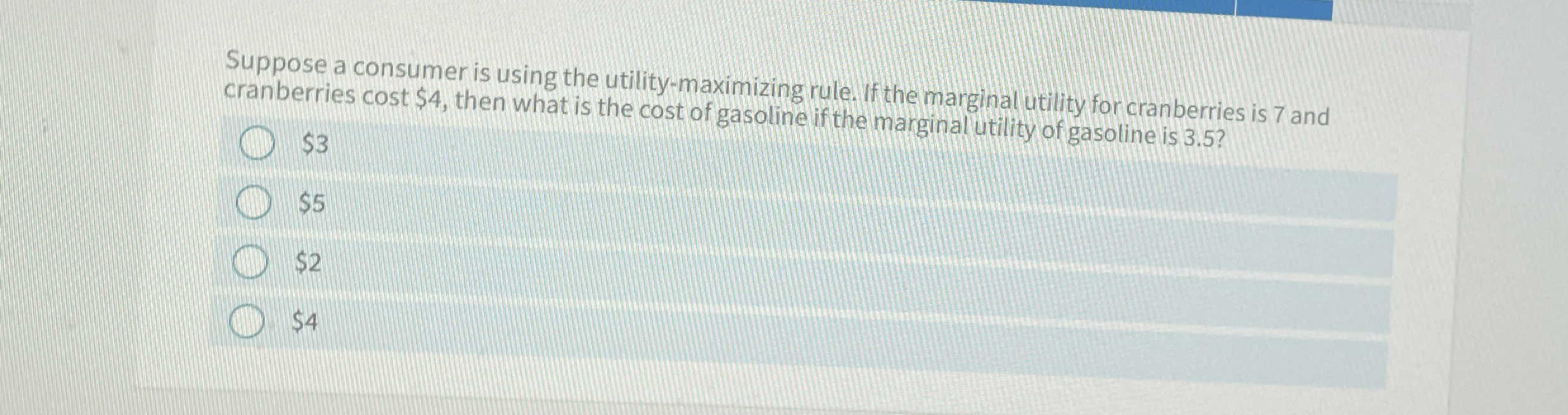 Suppose a consumer is using the utility -