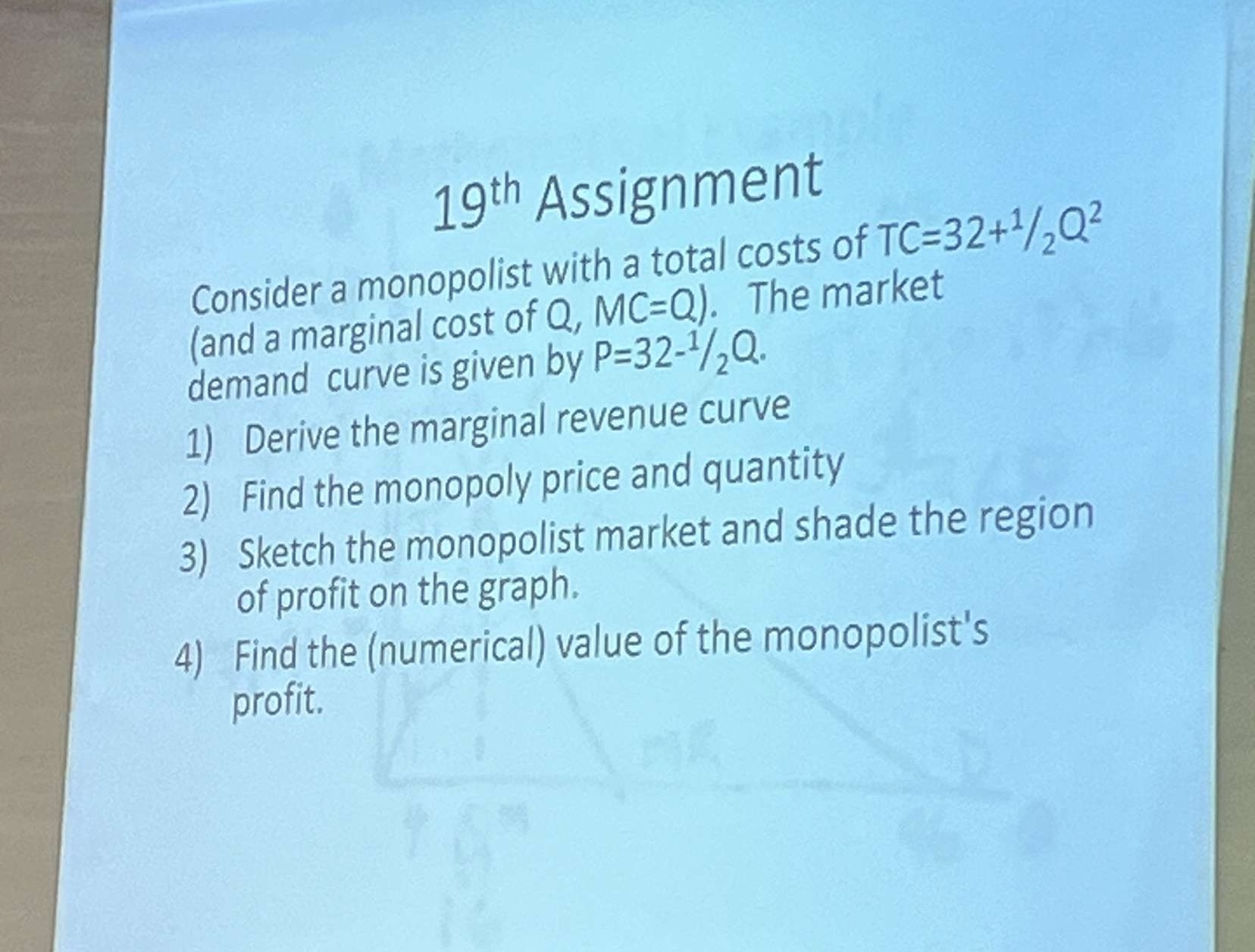 1 9 t h Assignment Consider a monopolist with a