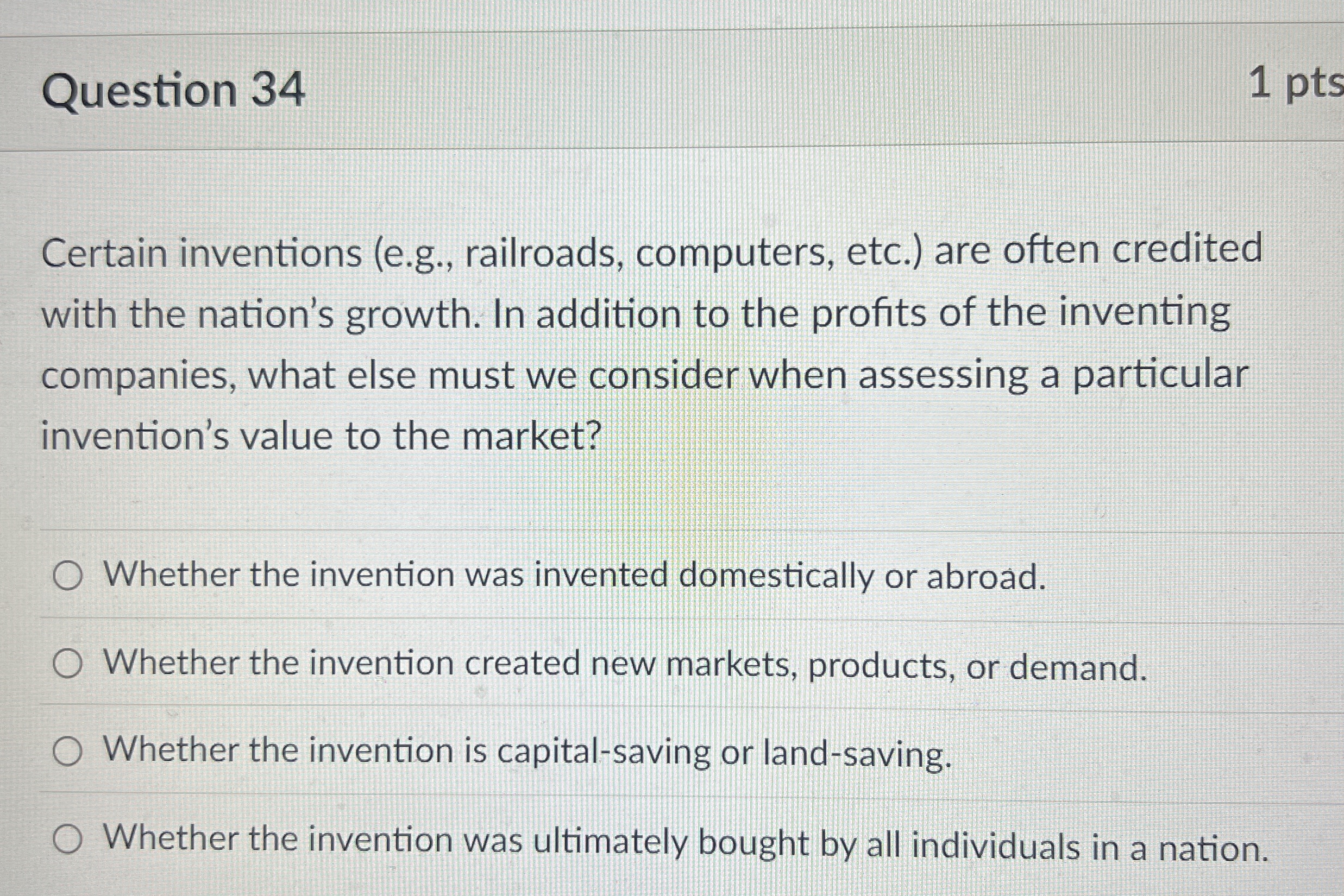 Question 3 4 1 pts Certain inventions ( e . g . ,
