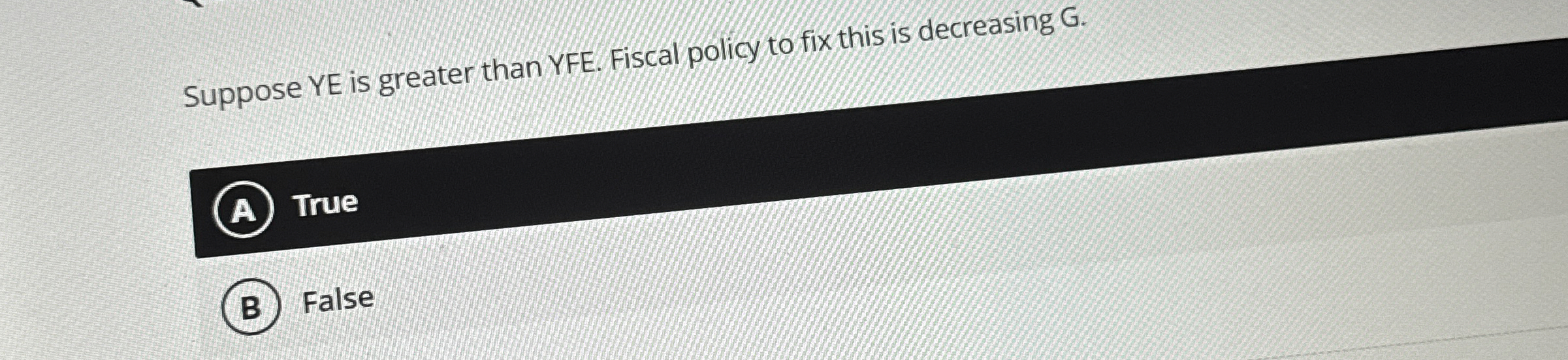 Suppose YE is greater than YFE. Fiscal policy to
