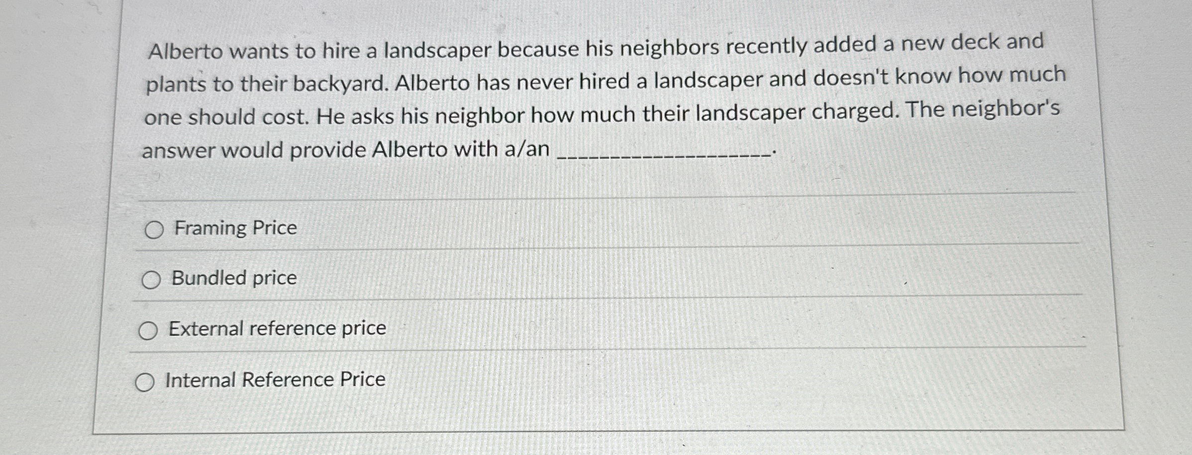 Alberto wants to hire a landscaper because his
