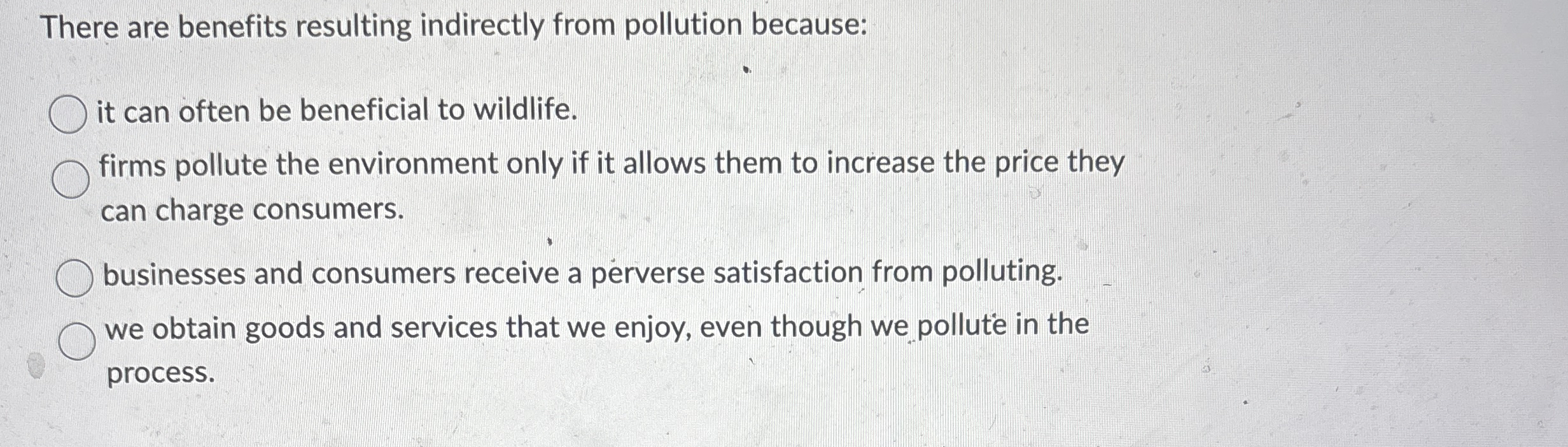 There are benefits resulting indirectly from