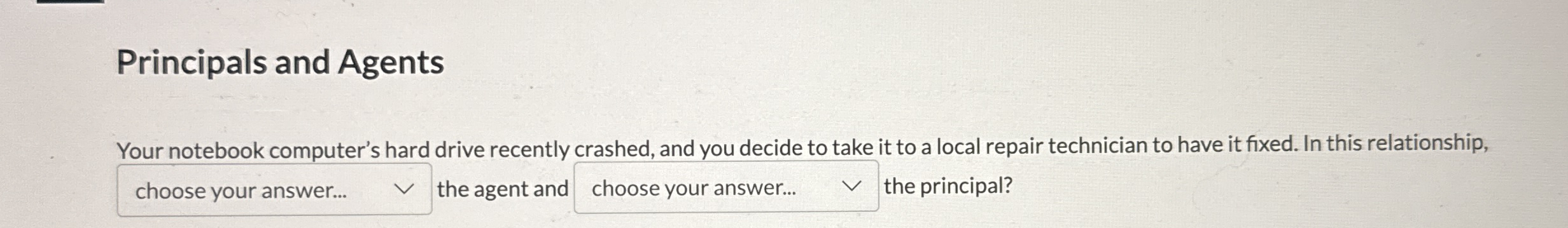 Principals and Agents Your notebook computer's