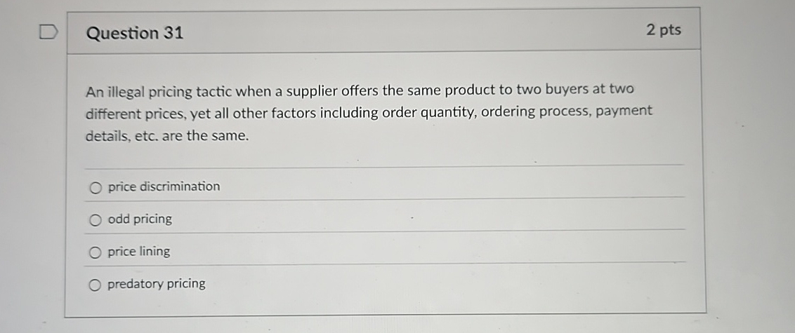Question 3 1 2 pts An illegal pricing tactic when