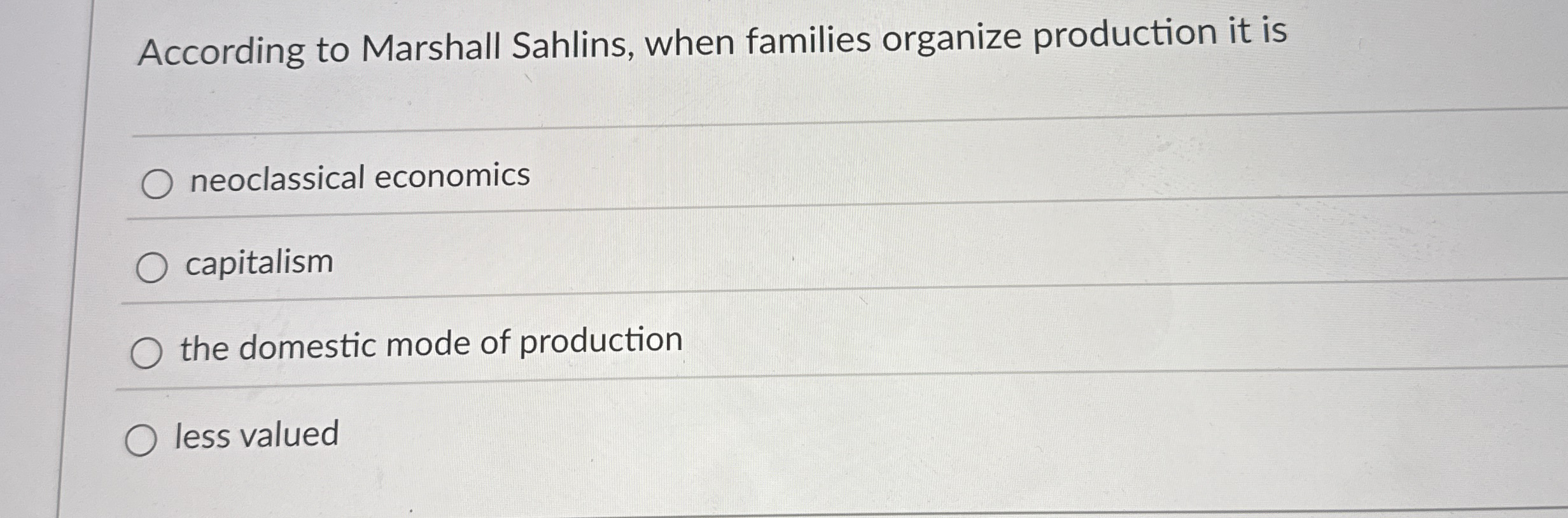 According to Marshall Sahlins, when families