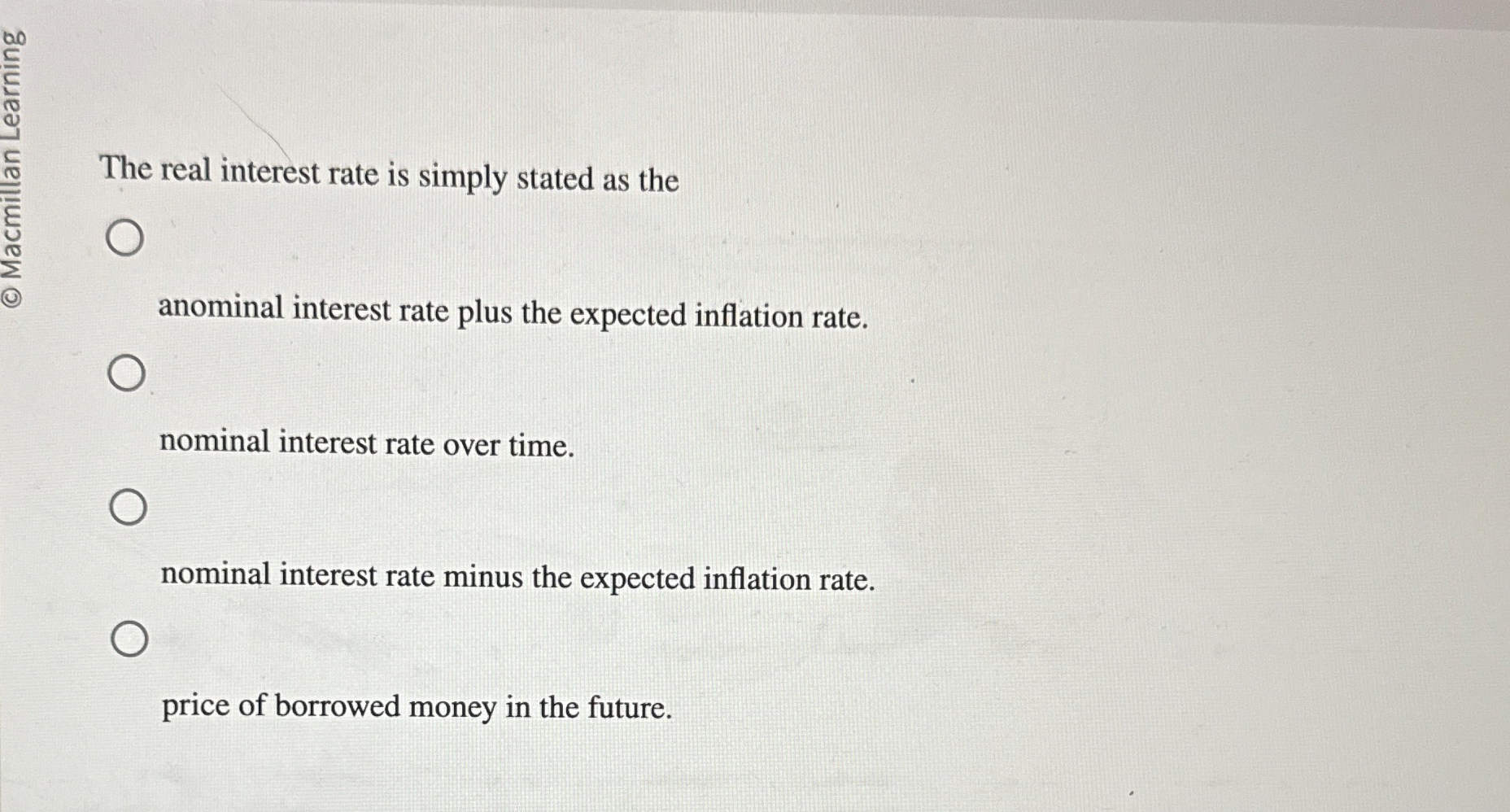 The real interest rate is simply stated as the