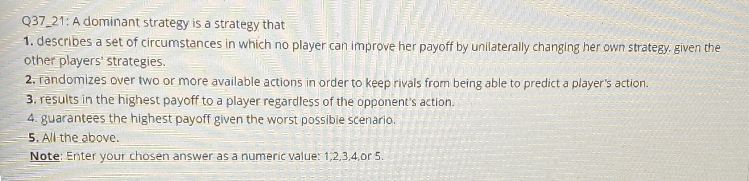Q 3 7 _ 2 1 : A dominant strategy is a strategy