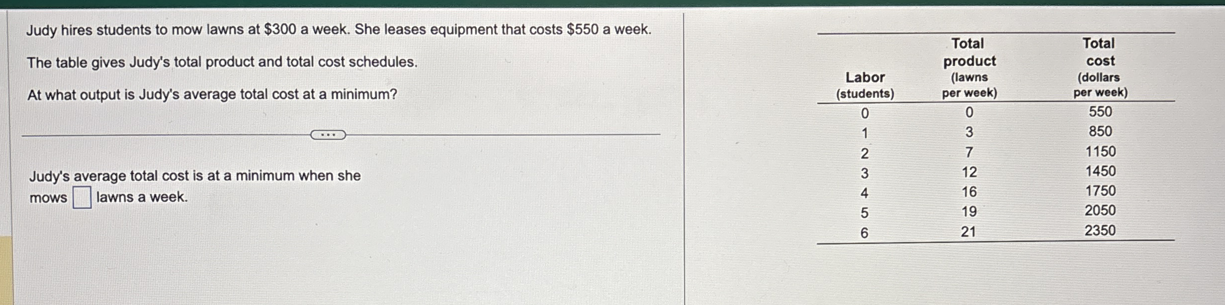 Judy hires students to mow lawns at $ 3 0 0 a