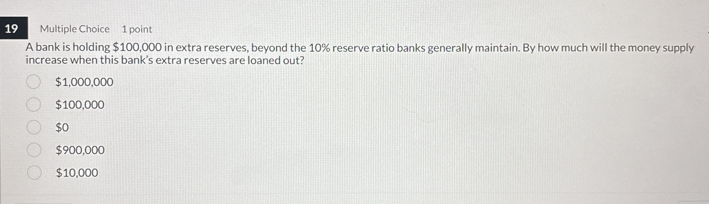 1 9 Multiple Choice 1 point A bank is holding $ 1