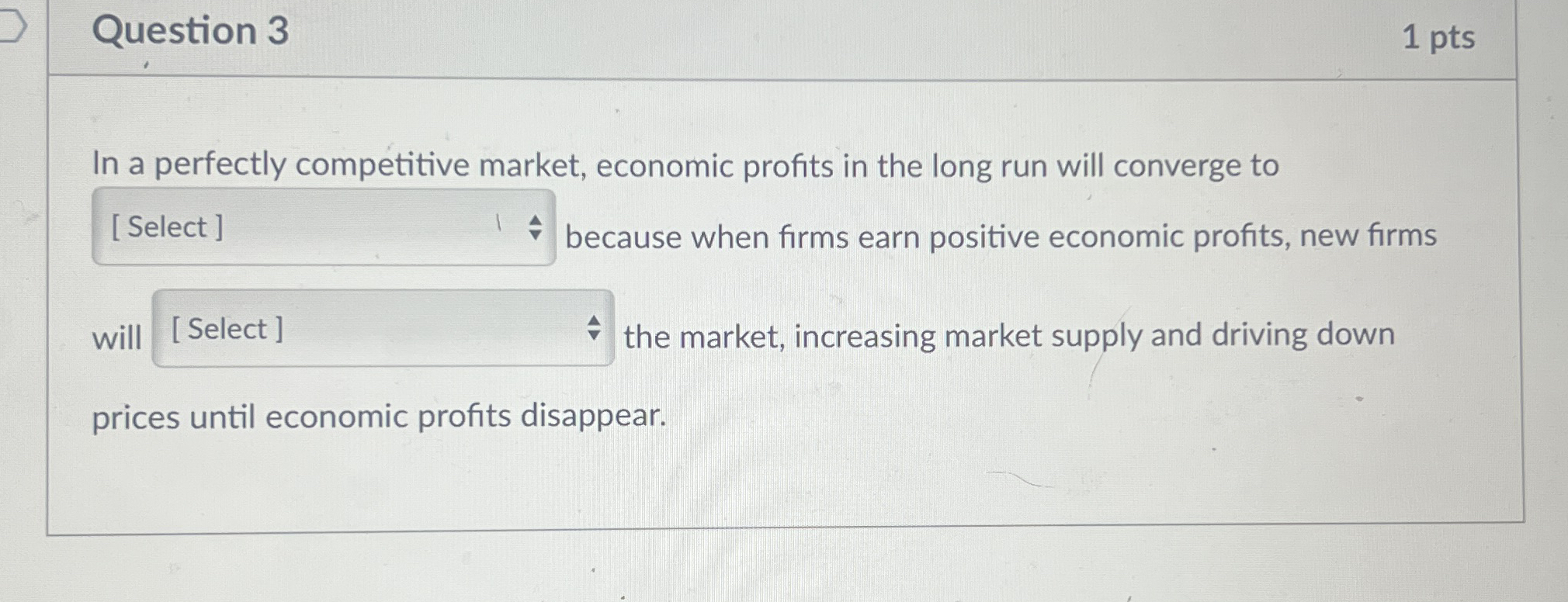 Question 3 1 pts In a perfectly competitive