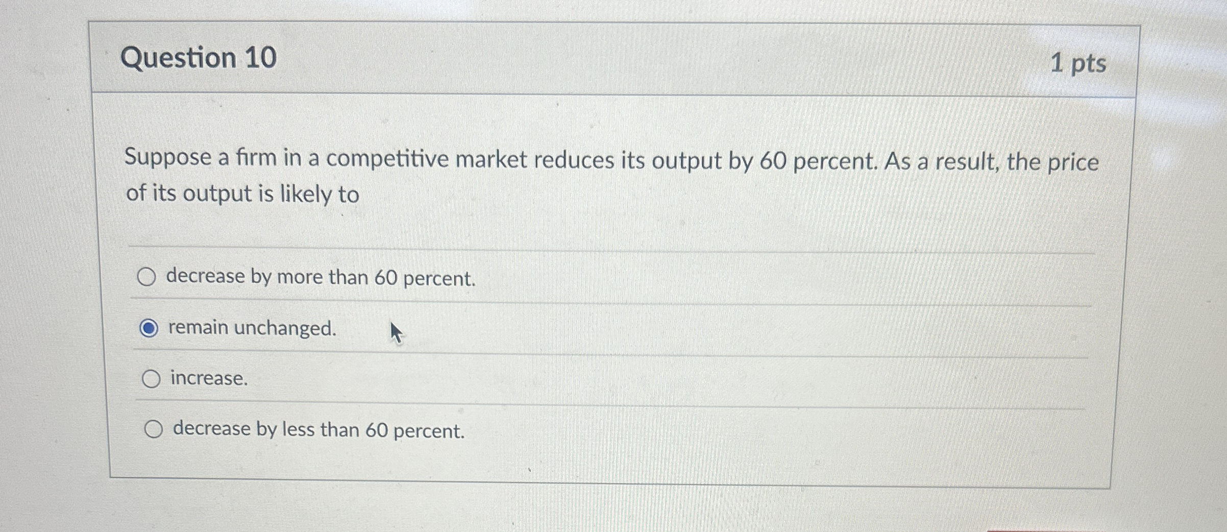 Question 1 0 1 pts Suppose a firm in a