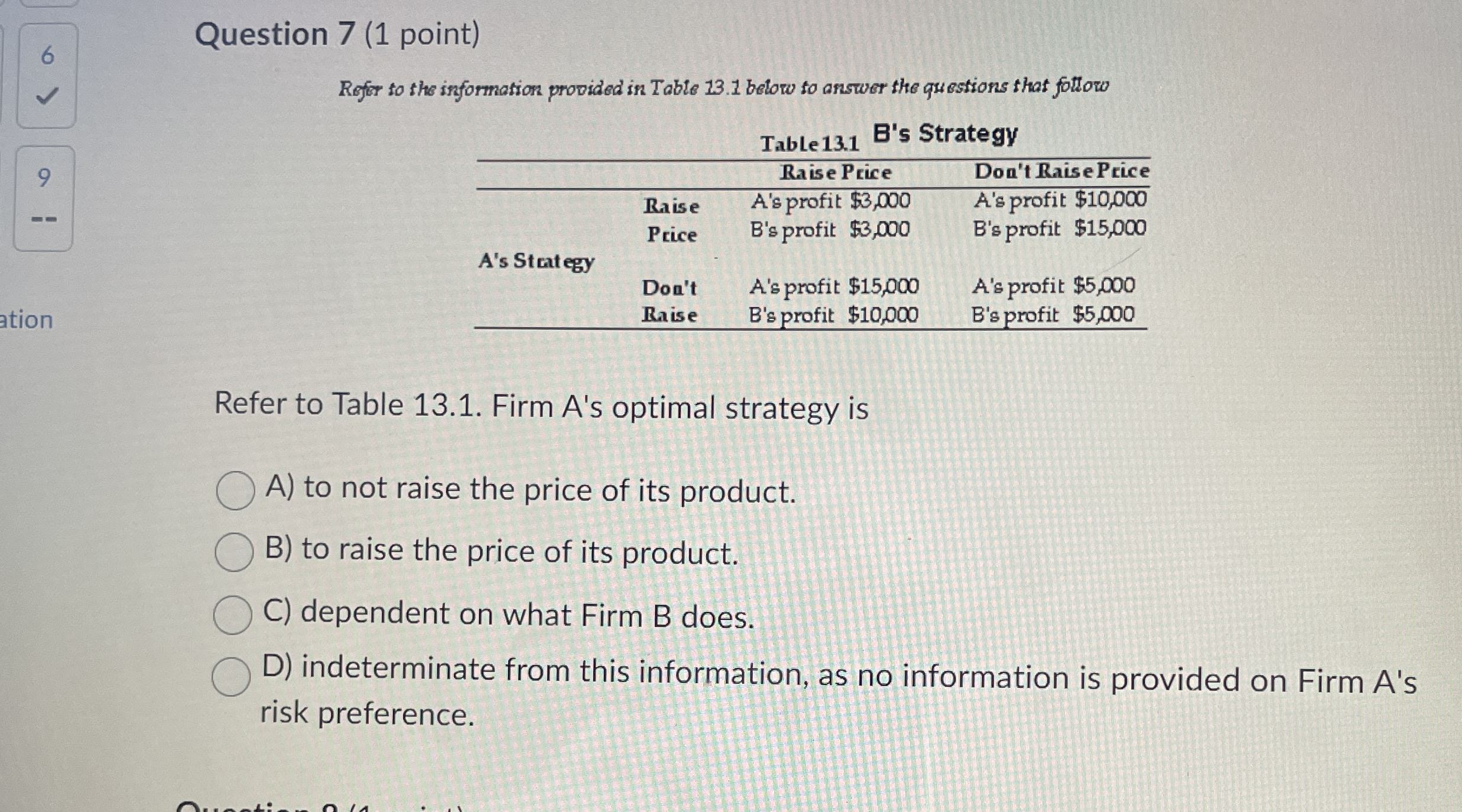 Question 7 ( 1 point ) Refier to the information