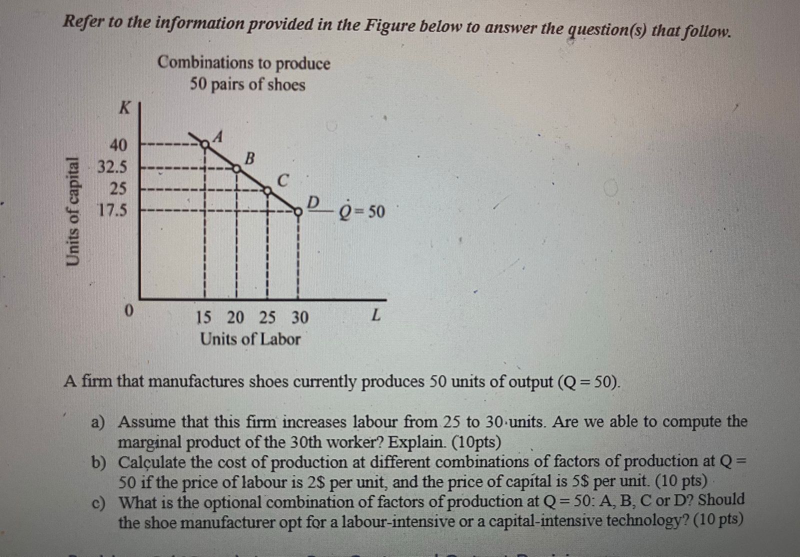 A firm that manufactures shoes currently produces