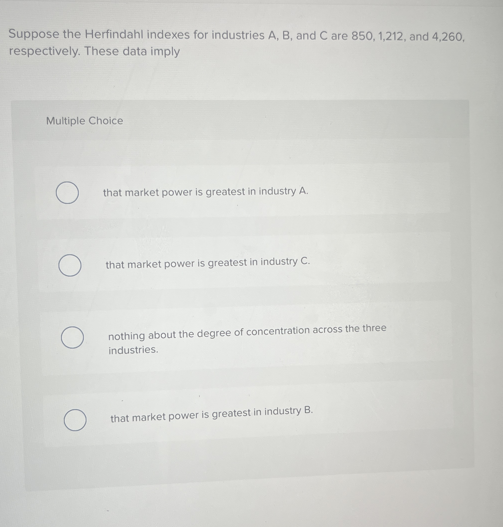 Suppose the Herfindahl indexes for industries A ,