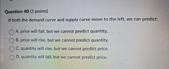 Question 4 0 ( 2 points ) If both the demand