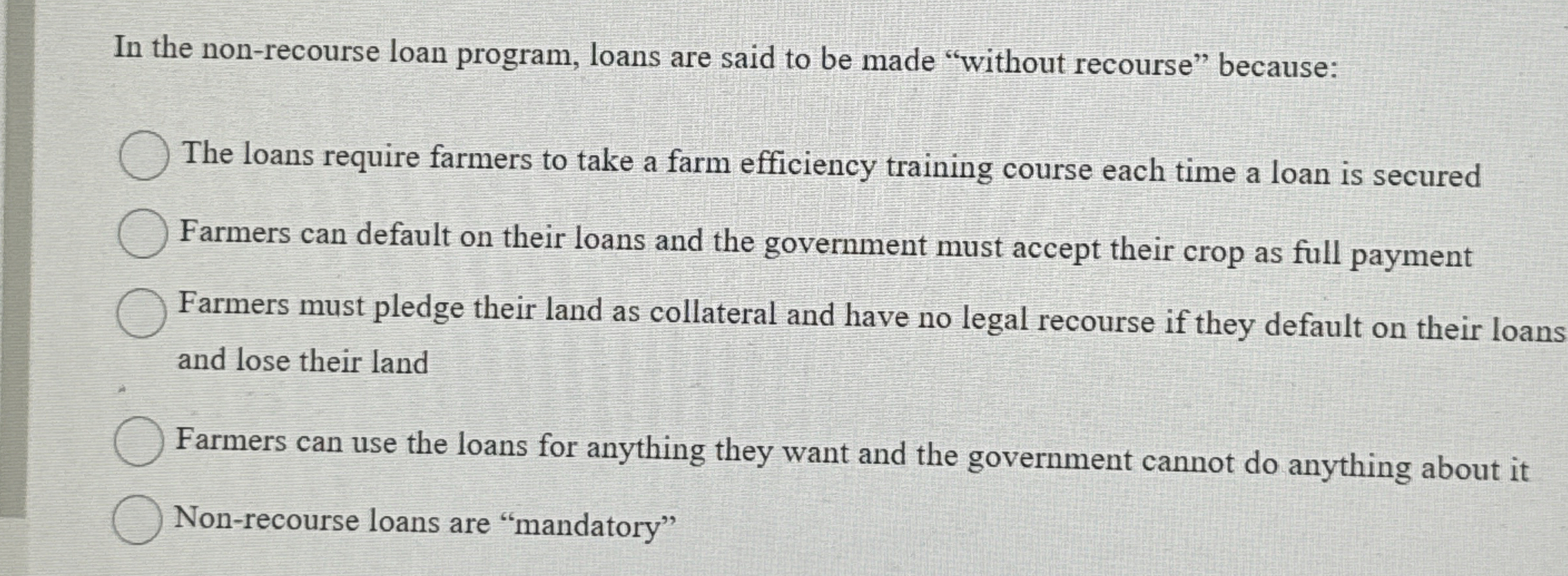 In the non - recourse loan program, loans are