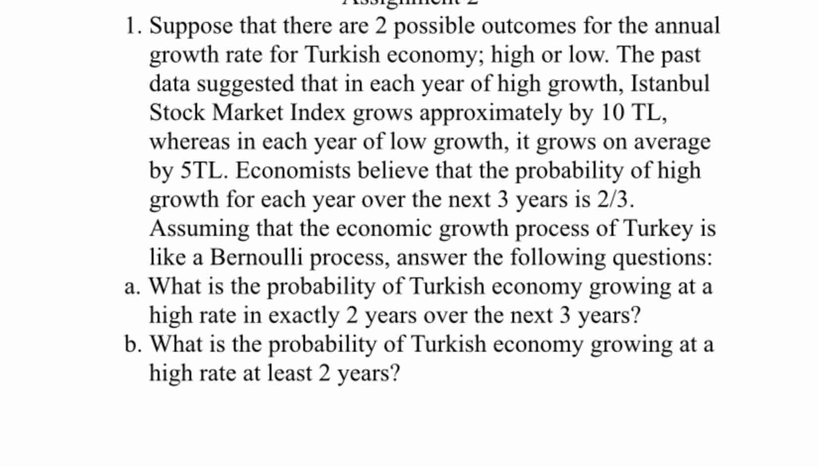 1 . Suppose that there are 2 possible outcomes