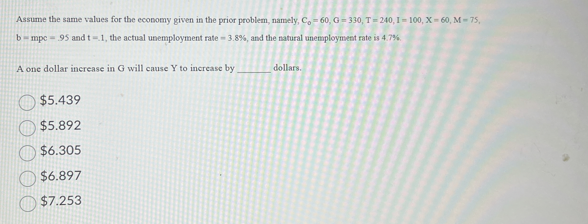 Assume the same values for the economy given in